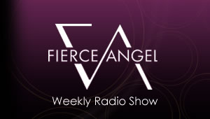 Fierce Angel Radio Show